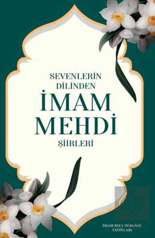 Sevenlerin Dilinden İmam Mehdi Şiirleri