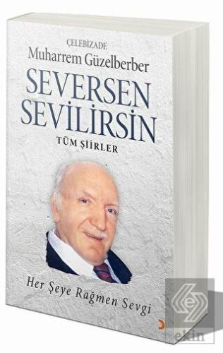 Seversen Sevilirsin : Her Şeye Rağmen Sevgi