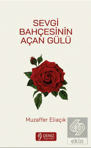 Sevgi Bahçesinin Açan Gülü