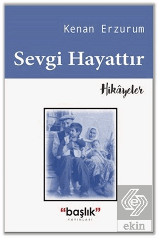 Sevgi Hayattır