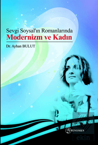 Sevgi Soysal'ın Romanlarında Modernizm ve Kadın