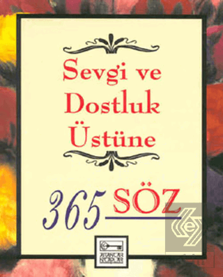 Sevgi ve Dostluk Üstüne 365 Söz