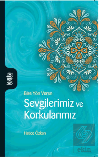 Sevgilerimiz ve Korkularımız