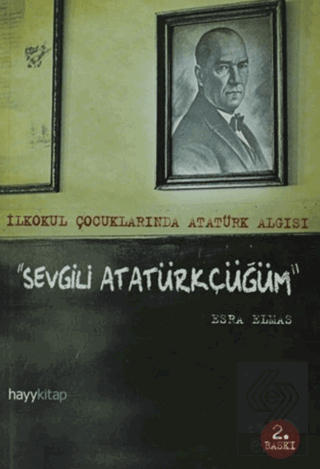 Sevgili Atatürkçüğüm