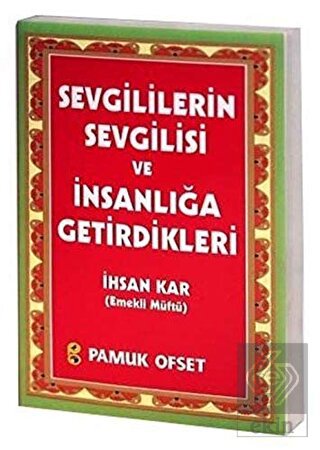 Sevgililerin Sevgilisi ve İnsanlığa Getirdikleri (