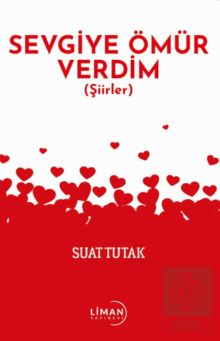 Sevgiye Ömür Verdim