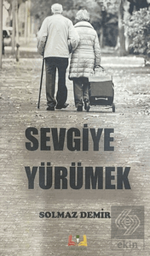 Sevgiye Yürümek