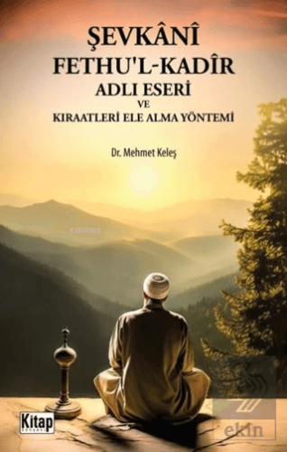 Şevkani Fethul-Kadir Adlı Eseri ve Kıraatleri Ele Alma Yöntemi