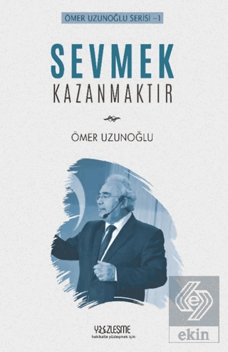 Sevmek Kazanmaktır