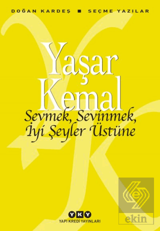 Sevmek, Sevinmek, İyi Şeyler Üstüne