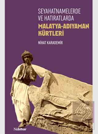 Seyahatnamelerde ve Hatıratlarda Malatya-Adıyaman