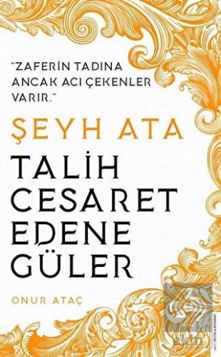 Şeyh Ata - Talih Cesaret Edene Güler