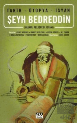 Şeyh Bedreddin Tarih - Ütopya - İsyan