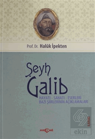 Şeyh Galib Hayatı, Sanatı, Eserleri, Edebi Kişiliğ