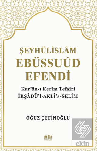 Şeyhülislam Ebüssuud Efendi ve Kur'an-I Kerim Tefs