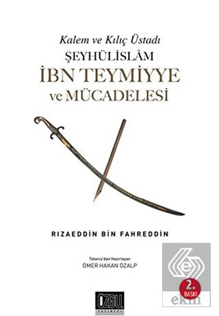 Şeyhülislam İbn Teymiyye ve Mücadelesi