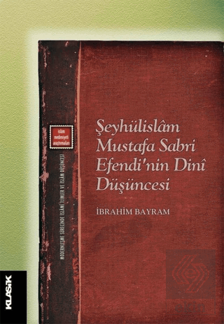 Şeyhülislam Mustafa Sabri Efendi\'nin Dini Düşünces