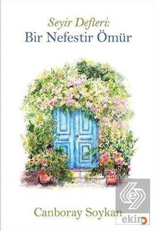 Seyir Defteri: Bir Nefestir Ömür