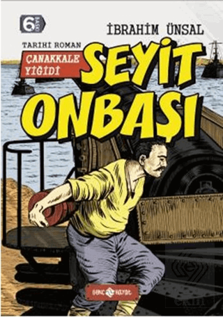 Seyit Onbaşı: Çanakkale Yiğidi