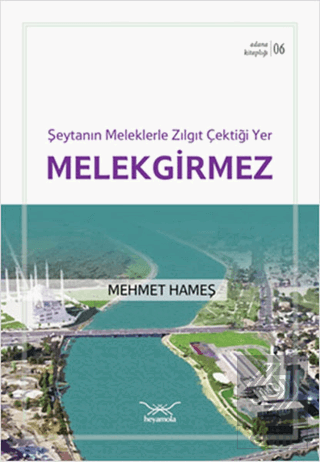 Şeytanın Meleklerle Zıl Gıt Çektiği Yer Melekgirme