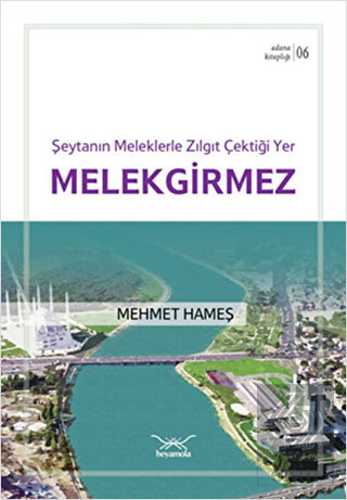 Şeytanın Meleklerle Zıl Gıt Çektiği Yer Melekgirme