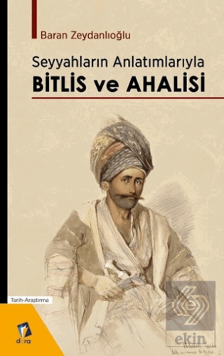 Seyyahların Anlatımlarıyla Bitlis ve Ahalisi