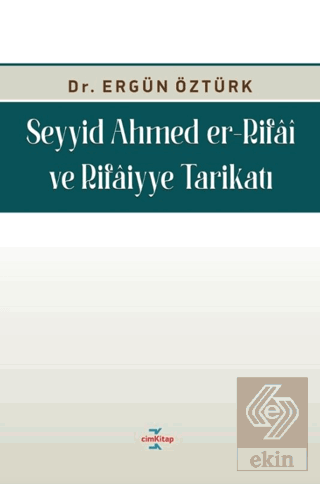 Seyyid Ahmed Er-Rifâî ve Rifâiyye Tarikatı