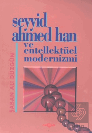 Seyyid Ahmed Han ve Entellektüel Modernizmi