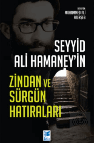 Seyyid Ali Hamaney\'in Zindan ve Sürgün Hatıraları