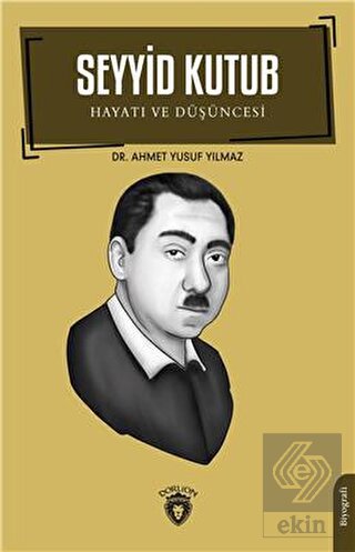 Seyyid Kutub Hayatı ve Düşüncesi