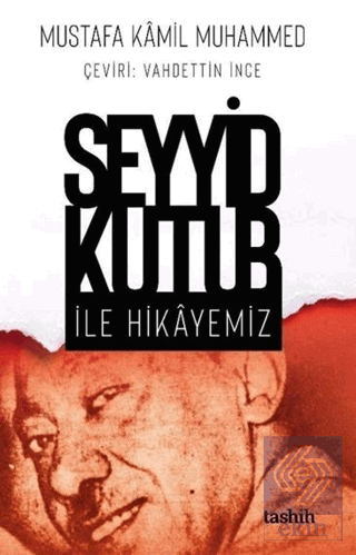 Seyyid Kutub İle Hikayemiz