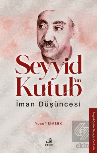 Seyyid Kutub'un İman Du¨şu¨ncesi