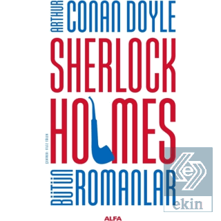 Sherlock Holmes Bütün Romanlar