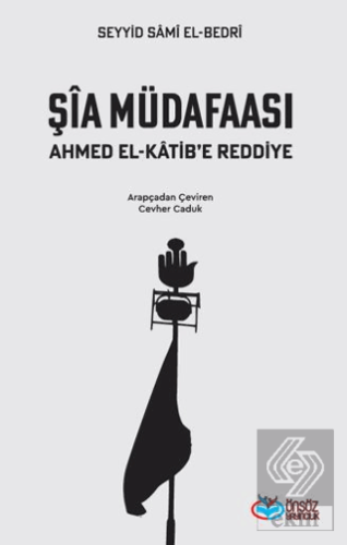 Şia Müdafaası Ahmet el-Katib'e Reddiye