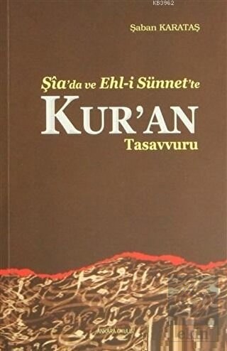 Şia\'da ve Ehl-i Sünnet\'e Kur\'an Tasavvuru