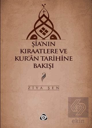 Şia\'nın Kıraatlere ve Kur\'an Tarihine Bakışı