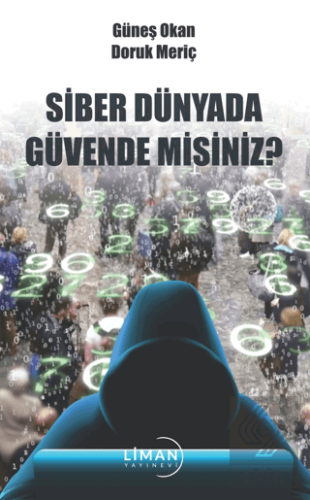 Siber Dünyada Güvende Misiniz?