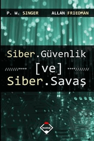 Siber Güvenlik ve Siber Savaş