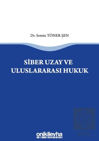 Siber Uzay ve Uluslararasi Hukuk