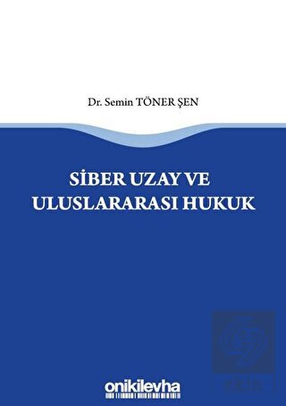 Siber Uzay ve Uluslararasi Hukuk