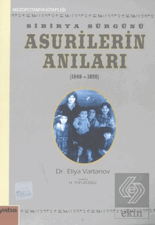 Sibirya Sürgünü Asurilerin Anıları (1947-1956)