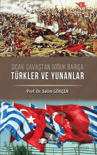 Sıcak Savaştan Soğuk Barışa Türkler ve Yunanlılar