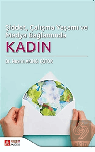 Şiddet, Çalışma Yaşamı ve Medya Bağlamında Kadın