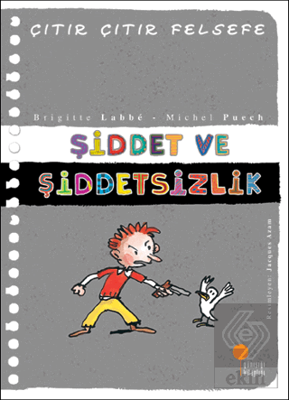 Şiddet ve Şiddetsizlik - Çıtır Çıtır Felsefe 22