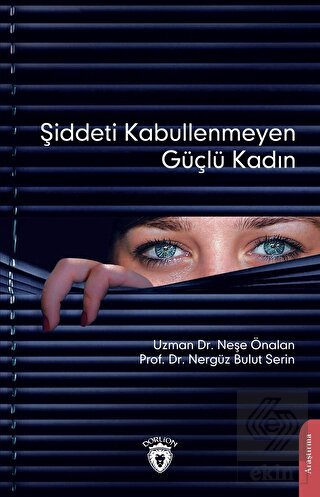 Şiddeti Kabullenmeyen Güçlü Kadın