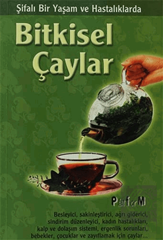 Şifalı Bir Yaşam ve Hastalıklarda Bitkisel Çaylar