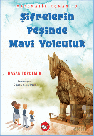 Şifrelerin Peşinde Mavi Yolculuk - Matematik Romanı 3