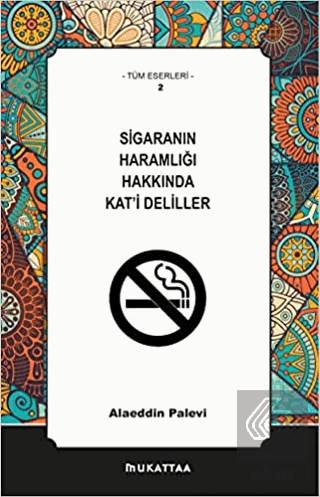 Sigaranın Haramlığı Hakkında Kat\'i Deliller