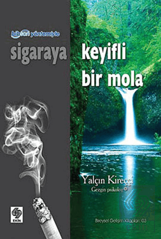 Sigaraya Keyifli Bir Mola Yalçın Kireççi