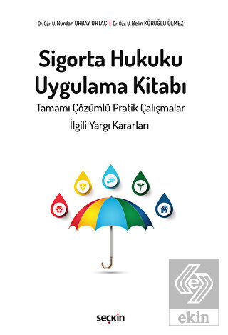 Sigorta Hukuku Uygulama Kitabı Tamamı Çözümlü Pra